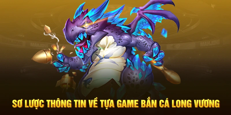 Sơ lược thông tin về tựa game giải trí chất lượng hiện nay